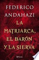 Libro La matriarca, el barón y la sierva