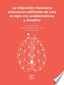 Libro La migración mexicana altamente calificada de cara al siglo XXI: problemática y desafíos