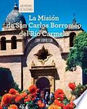 Libro La Misión de San Carlos Borroméo del Río Carmelo (Discovering Mission San Carlos Borromeo del Río Carmelo)