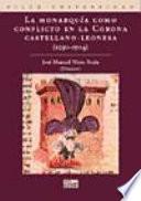 Libro La monarquía como conflicto en la corona castellano-leonesa (c. 1230-1504)