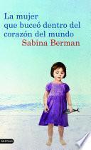 Libro La mujer que buceó dentro del corazón del mundo