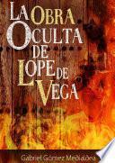 Libro La Obra Oculta de Lope de Vega