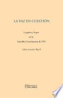 Libro La paz en cuestión. La guerra y la paz en la Asamblea Constituyente de 1991