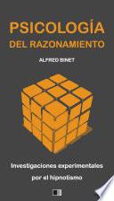 Libro La Psicología del Razonamiento : Investigaciones experimentales por el hipnotismo