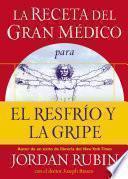 Libro La receta del Gran Médico para el resfrío y la gripe