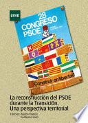 Libro LA RECONSTRUCCIÓN DEL PSOE DURANTE LA TRANSICIÓN. UNA PERSPECTIVA TERRITORIAL