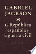 Libro La República Española y la Guerra Civil, 1931-1939