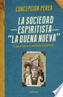 Libro La sociedad espiritista La Buena Nueva (El misterio de la Caja Bethel 4)