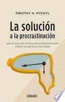 Libro La Solucion a la Procrastinacion