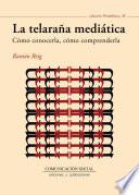 Libro La telaraña mediática. Cómo conocerla, cómo comprenderla