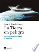 Libro La Tierra en peligro. El impacto de asteroides y cometas