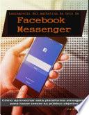 Libro Lanzamiento del marketing de bots de Facebook Messenger
