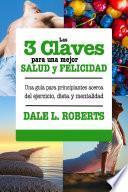 Libro Las 3 claves para una mejor salud y felicidad