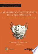 Libro Las asambleas constituyentes de la independencia.