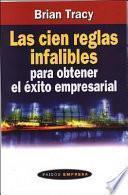 Libro Las cien reglas infalibles para obtener el éxito empresarial