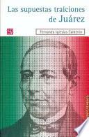 Libro Las supuestas traiciones de Juárez