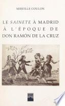 Libro Le sainete à Madrid à l'époque de don Ramón de la Cruz