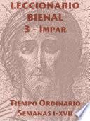 Libro Leccionario Bienal III (Año Impar): Tiempo Ordinario (I-XVII)