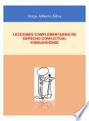 Libro Lecciones Complementarias de Derecho Conflictual Chihuahuense