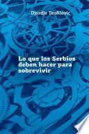 Libro Lo que los Serbios deben hacer para sobrevivir