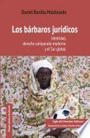 Libro Los bárbaros jurídicos: Identidad, derecho comparado moderno y el Sur global