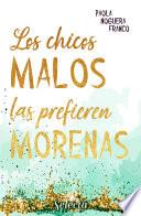 Libro Los chicos malos las prefieren morenas (Bilogía Bad Boys 1)