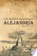 Libro Los Dioses abandonan Alejandría