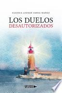 Libro Los Duelos Desautorizados