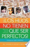 Libro Los hijos no tienen que ser perfectos