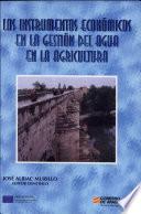 Libro Los instrumentos económicos en la gestión del agua en la agricultura.