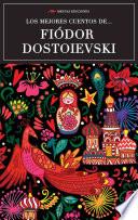 Libro Los mejores cuentos de Fiódor Dostoievski