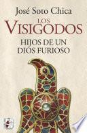 Libro Los visigodos. Hijos de un dios furioso