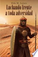 Libro Luchando frente a toda adversidad
