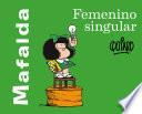 Libro Mafalda: Femenino Singular / Mafalda: Feminine Singular