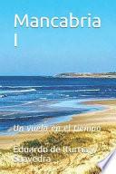 Libro Mancabria I: Un Vuelo En El Tiempo