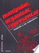 Libro Manipular, organizar, representar