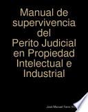 Libro Manual de supervivencia del Perito Judicial en Propiedad Intelectual e Industrial