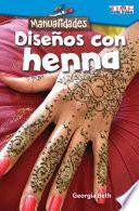 Libro Manualidades: Diseños con alheña (Make It: Henna Designs)