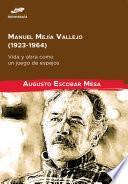 Libro Manuel Mejía Vallejo (1923-1964): vida y obra como un juego de espejos