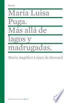 María Luisa Puga. Más allá de lagos y Madrugadas.