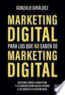 Libro Marketing Digital Para Los Que No Saben de Marketing Digital
