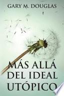 Libro Más allá del ideal utópico