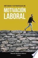 Libro Métodos y estrategias de motivación laboral