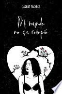 Libro Mi Mundo No Se Rompió