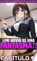 Libro ¡¿Mi novia es una fantasma?! Temporada 2: Parte 3.