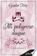 Libro Mi peligroso duque (Club Inferno 2)