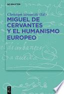 Libro Miguel de Cervantes y el humanismo europeo