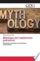 Mitología del capitalismo patriarcal