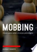 Libro Mobbing: Claves para evitar el acoso psicológico