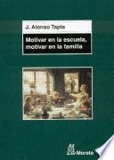 Libro Motivar en la escuela, motivar en la familia
